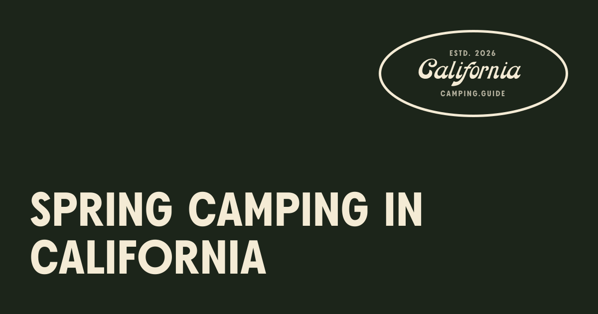 Spring Camping in California: Best Destinations, Month by Month ...